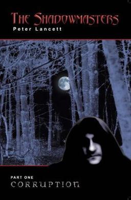 The Shadowmasters Part 1 - Corruption