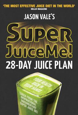 Super Juice Me! 28 Day Juice Plan  9780954766450 Front Cover
