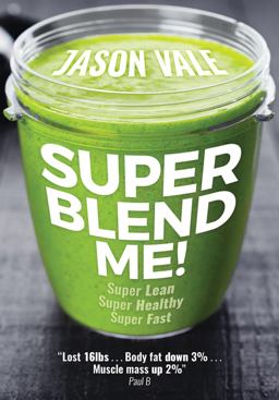Super Blend Me! Super Lean! Super Healthy! Super Fast!  9780954766498 Front Cover