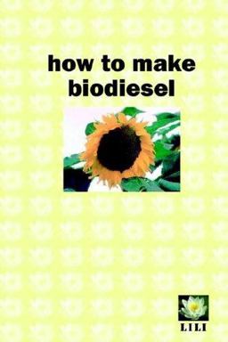 How to Make Biodiesel How to Make Biodiesel