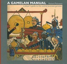 Gamelan Manual A Player's Guide to the Central Javanese Gamelan  9780955029509 Front Cover