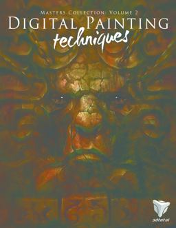 Digital Painting Techniques: Volume 2 Practical Techniques of Digital Art Masters  9780955153013 Front Cover