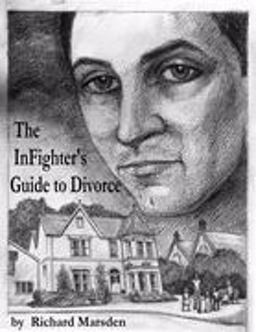 Infighters Guide to Divorce Infighters Guide to Divorce