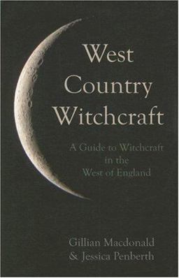 West Country Witchcraft A Guide to Witchcraft in the West of England  9780955290824 Front Cover