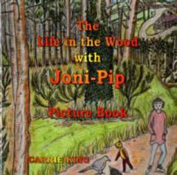 The Life in the Wood with Joni-Pip