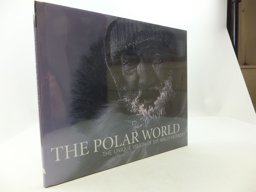 Polar World The Unique Vision of Sir Wally Herbert  9780955525513 Front Cover