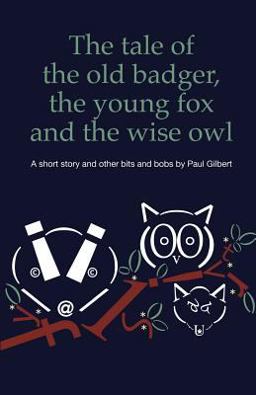 The Tale of the Old Badger, Young Fox and Wise Owl