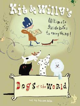 Dogs of the World Ultimate Guide Books to Everything! 2010 9780956028433 Front Cover