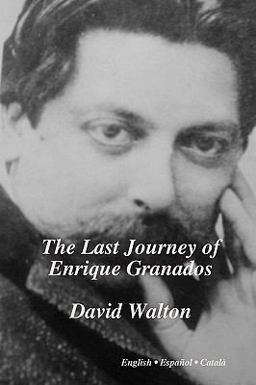The Last Journey of Enrique Granados The Last Journey of Enrique Granados
