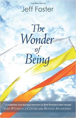 Wonder of Being Awakening to an Intimacy Beyond Words  9780956309181 Front Cover