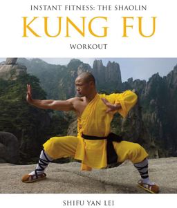 Instant Fitness: the Shaolin Kung Fu Workout  9780956310194 Front Cover