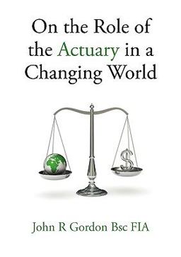 On the Role of the Actuary in a Changing World