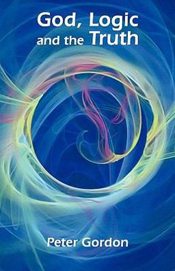 God, Logic and the Truth