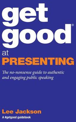 Get Good at Presenting