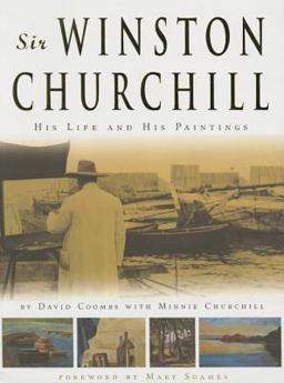 Sir Winston Churchill: His Life and His Paintings  9780956771520 Front Cover