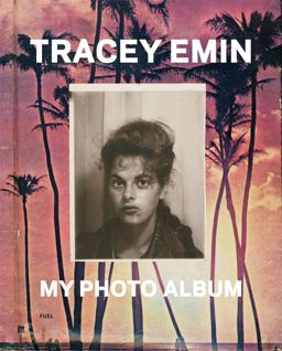 Tracey Emin My Photo Album  9780956896247 Front Cover