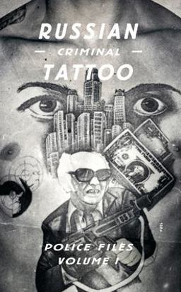 Russian Criminal Tattoo Police Files Volume I  9780956896292 Front Cover