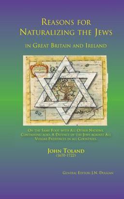Reasons for Naturalizing the Jews in Great Britain and Ireland, on the Same Foot with All Other Nations