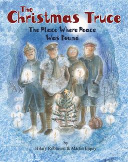 Christmas Truce The Place Where Peace Was Found  9780957124578 Front Cover