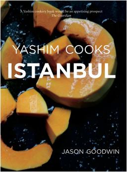 Yashim Cooks Istanbul Culinary Adventures in the Ottoman Kitchen  9780957254015 Front Cover