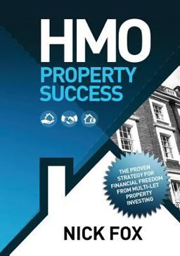 Hmo Property Success the Proven Strategy for Financial Freedom Through Multi-Let Property Investing