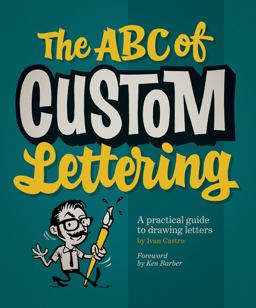 ABC of Custom Lettering A Practical Guide to Drawing Letters  9780957664975 Front Cover