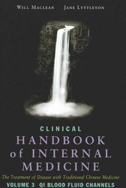 Clinical Handbook of Internal Medicine : The Treatment of Disease with Traditional Chinese Medicine  9780957972018 Front Cover