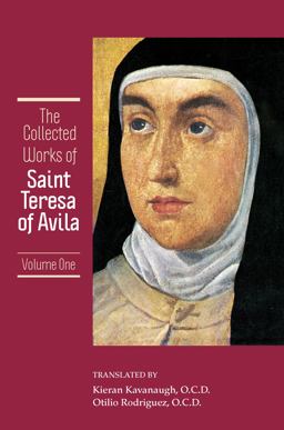 Collected Works of St. Teresa of Avila Vol 1 The Book of Her Life, Spiritual Testimonies, Soliloquies  9780960087624 Front Cover