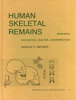 Human Skeletal Remains Excavation, Analysis, Interpretation 2nd 9780960282258 Front Cover