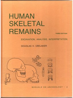 Human Skeletal Remains Excavation, Analysis, Interpretation 3rd 9780960282272 Front Cover