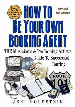 How to Be Your Own Booking Agent and Save Thousands of Dollars 3rd 9780960683055 Front Cover