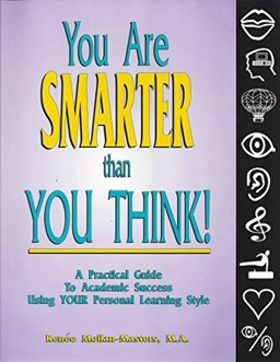 You Are Smarter Than You Think! A Practical Guide to Academic Success Using Your Personal Learning Style 1st 1992 9780960862214 Front Cover
