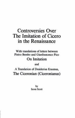 Controversies over the Imitation of Cicero in the Renaissance