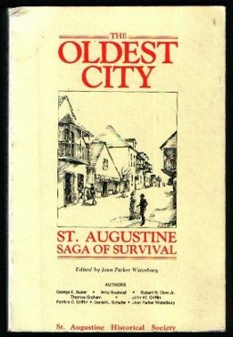 Oldest City : St. Augustine, Saga of Survival  9780961274405 Front Cover