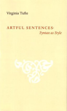 Artful Sentences Syntax As Style  9780961392185 Front Cover