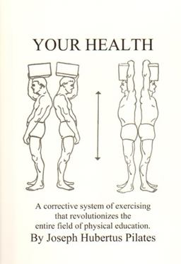 Your Health A Corrective System of Exercising That Revolutionizes the Entire Field of Physical Education  9780961493783 Front Cover
