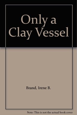Only a Clay Vessel