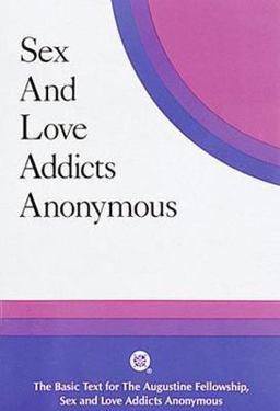 Sex and Love Addicts Anonymous The Basic Text for the Augustine Fellowship  9780961570118 Front Cover