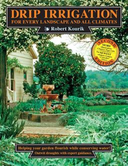 Drip Irrigation for Every Landscape and All Climates, 2nd Edition 2nd 9780961584849 Front Cover
