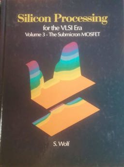 Silicon Processing for the VLSI Era Vol. 3 : The Submicron MOSFET 1st 9780961672157 Front Cover