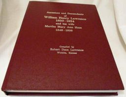 Ancestors and Decendants of William Henry Lawrence, 1850-1924 and His Wife, Martha Mary Ann Ham, 1848-1898