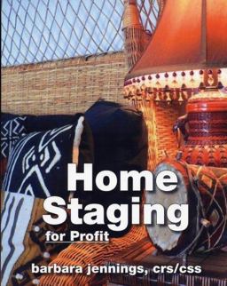 Home Staging for Profit How to Start a Six Figure Home Staging Business and Begin in 7 Days or Less  9780961802622 Front Cover