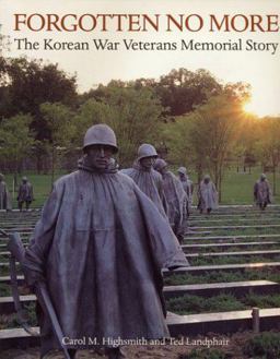 Forgotten No More The Korean War Veterans Memorial Story 2nd 9780962087738 Front Cover