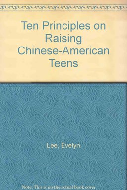 Ten Principles on Raising Chinese-American Teens