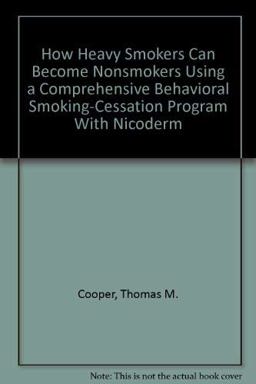 How Heavy Smokers Can Become Nonsmokers Using a Comprehensive Behavioral Smoking-Cessation Program with Nicoderm