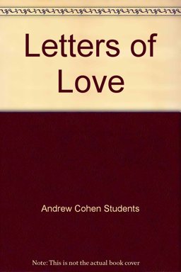 Letters of Love: Declarations of Freedom, Descriptions of Ecstasy, Intimacy and Revelation Letters of Love: Declarations of Freedom, Descriptions of Ecstasy, Intimacy and Revelation