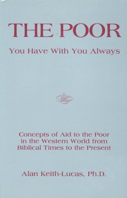 Poor You Have with You Always 1st 9780962363405 Front Cover