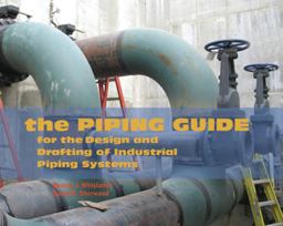 Piping Guide For the Design and Drafting of Industrial Piping Systems 2nd 9780962419768 Front Cover