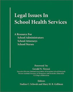 Legal Issues in School Health Services : A Resource for School Administrators, School Attorneys, School Nurses 1st 9780962481451 Front Cover