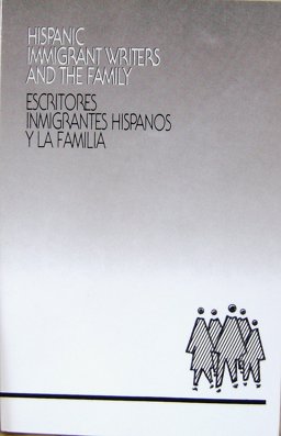 Hispanic Immigrant Writers and the Family Hispanic Immigrant Writers and the Family